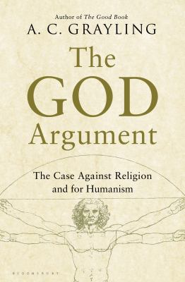 The God argument : the case against religion and for humanism /