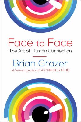 Face to face : the art of human connection /