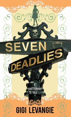 Seven deadlies [large type] : a cautionary tale /