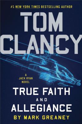 Tom Clancy True faith and allegiance /