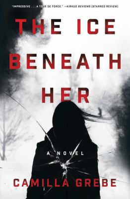 The ice beneath her : a novel /