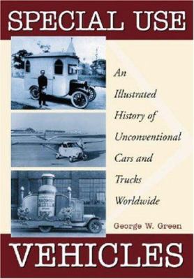 Special use vehicles : an illustrated history of unconventional cars and trucks wordwide /