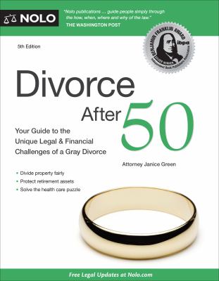 Divorce after 50 : a guide to the unique legal & financial challenges of your divorce /