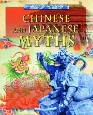 Chinese and Japanese myths /
