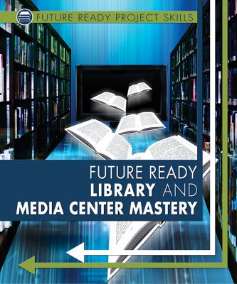 Future ready library and media center mastery /