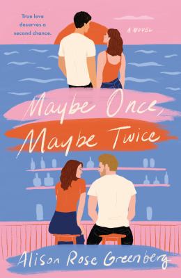 Maybe once, maybe twice : a novel /