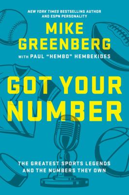 Got your number : the greatest sports legends and the numbers they own /