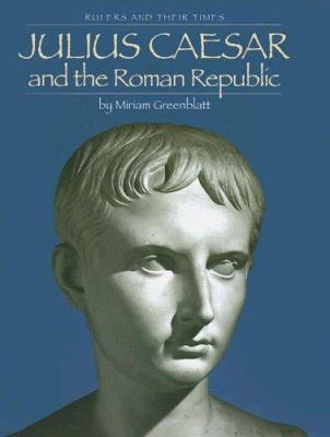 Julius Caesar and the Roman Republic /