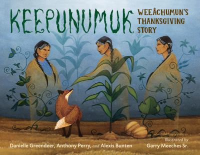 Keepunumuk : Weeâchumun's Thanksgiving story /