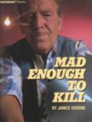 Mad enough to kill /