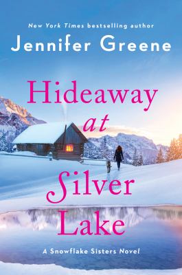 Hideaway at Silver Lake : a snowflake sisters novel /