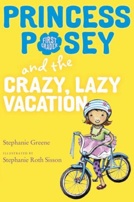 Princess Posey and the crazy, lazy vacation /