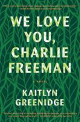 We love you, Charlie Freeman : a novel /
