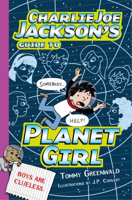 Charlie Joe Jackson's guide to Planet Girl /