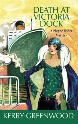 Death at Victoria Dock : a Phryne Fisher mystery /