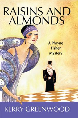 Raisins and almonds : a Phryne Fisher mystery /
