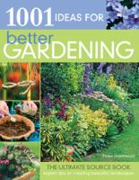 1001 ideas for better gardening /