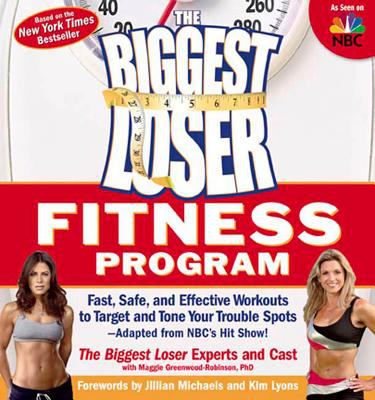 The biggest loser fitness program : fast, safe, and effective workouts to target and tone your trouble spots-adapted from NBC's hit show /