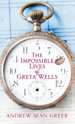 The impossible lives of Greta Wells [large type] /