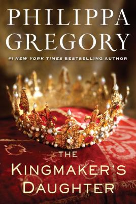 The kingmaker's daughter /