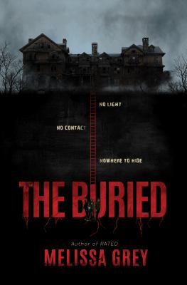 The buried : no light ; no contact ; nowhere to hide /