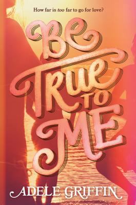 Be true to me /