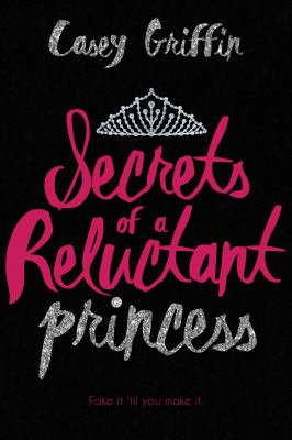 Secrets of a reluctant princess /