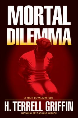 Mortal dilemma : Matt Royal mystery /
