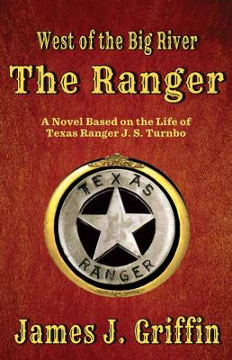The ranger : [large type] a novel based on the life of Texas Ranger Sergeant J.S. Turnbo /