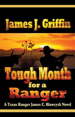 Tough month for a ranger : [large type] a Texas Ranger James C. Blawcyzk novel /