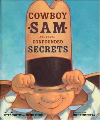 Cowboy Sam and those confounded secrets /