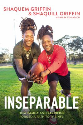 Inseparable : how family and sacrifice forged a path to the NFL /