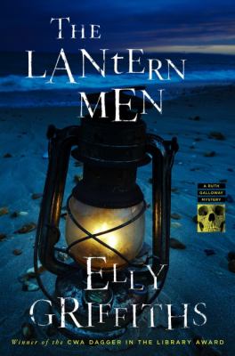 The lantern men : a Ruth Galloway mystery /