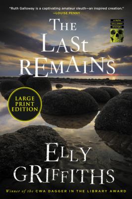 The last remains : a Ruth Galloway mystery [large type] /