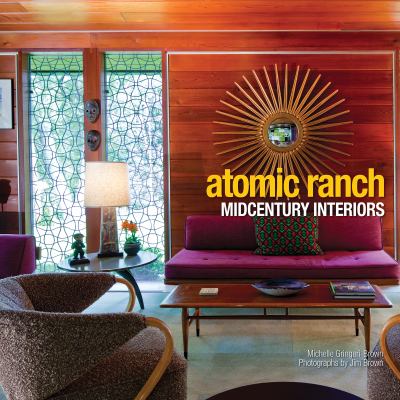 Atomic ranch midcentury interiors /