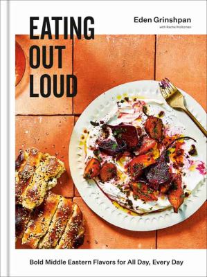 Eating out loud : bold Middle Eastern flavors for all day, every day /