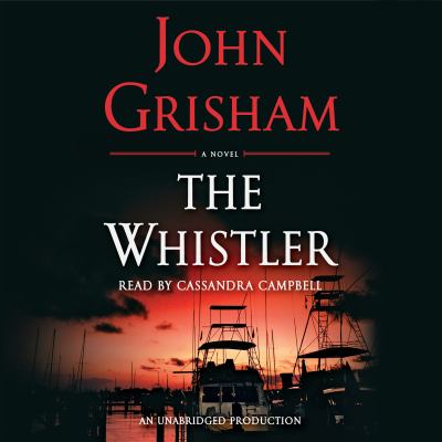 The whistler [compact disc, unabridged] : a novel /