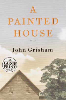 A painted house : [large type] : a novel /