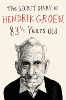 The secret diary of Hendrik Groen /
