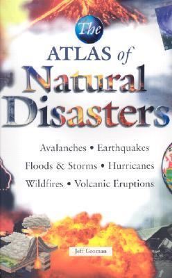 The atlas of natural disasters /