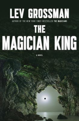 The magician king : a novel /