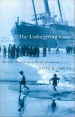 The unforgiving coast : maritime disasters of the Pacific Northwest /