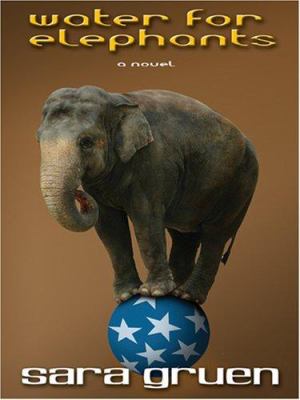 Water for elephants : [large type] : a novel /
