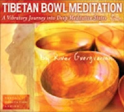 Tibetan bowl meditation [compact disc] : a sonic journey to deep tranquility /