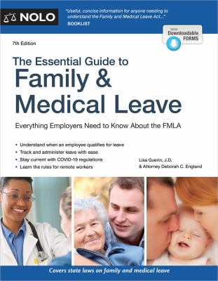 The essential guide to family & medical leave / Lisa Guerin, J.D. & Attorney Deborah C. England.