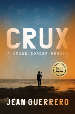 Crux : a cross-border memoir /