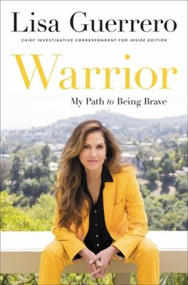 Warrior : my path to being brave /