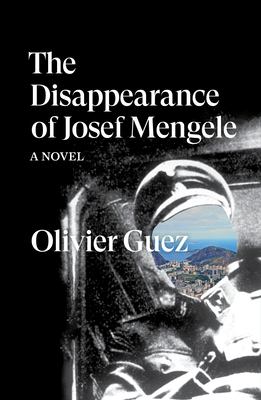 The disappearance of Josef Mengele /