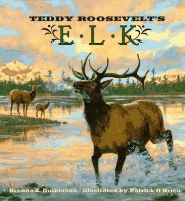 Teddy Roosevelt's elk /