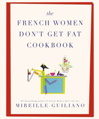 The French women don't get fat cookbook /